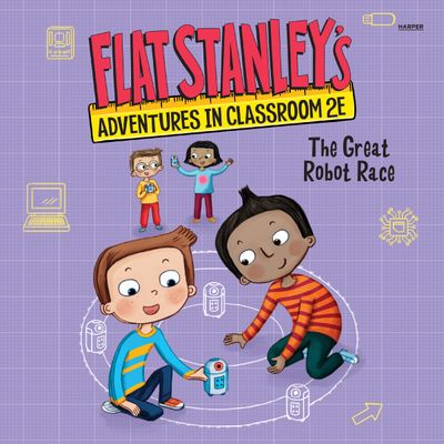 Flat Stanley's Adventures in Classroom 2E #4: The Great Robot Race