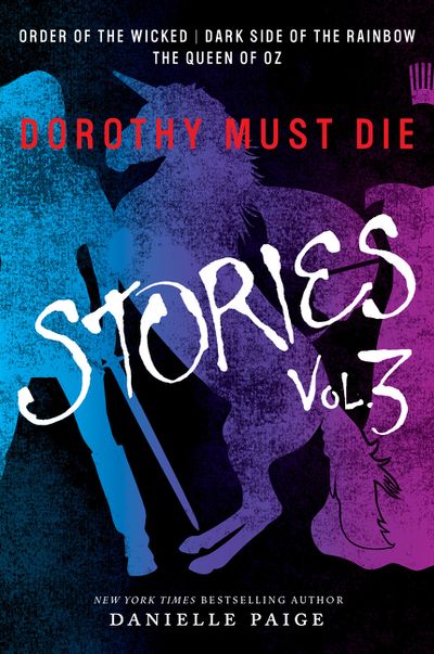 Dorothy Must Die Stories Volume 3