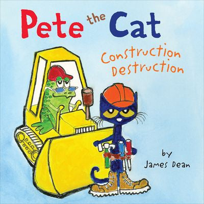 Pete the Cat: Construction Destruction