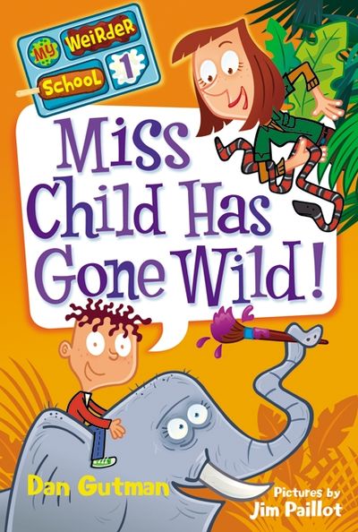 My Weirder School #1: Miss Child Has Gone Wild!