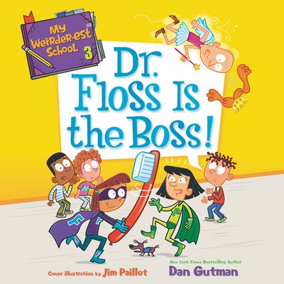 My Weirder-est School #3: Dr. Floss Is the Boss!