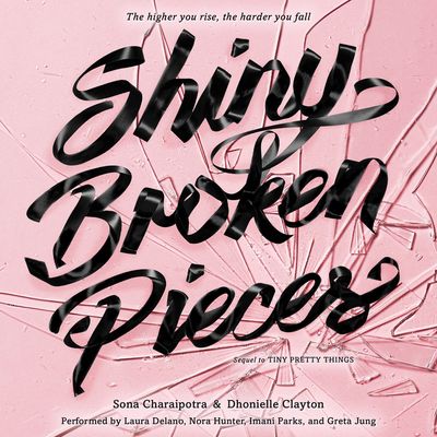 Shiny Broken Pieces: A Tiny Pretty Things Novel