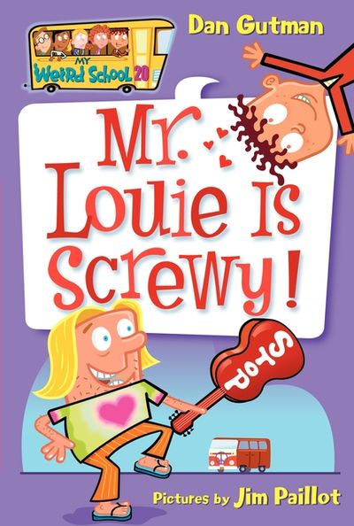 My Weird School #20: Mr. Louie Is Screwy!