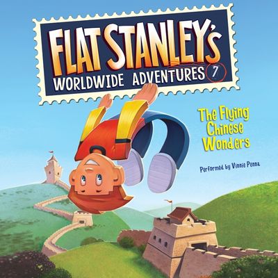 Flat Stanley's Worldwide Adventures #7: The Flying Chinese Wonders