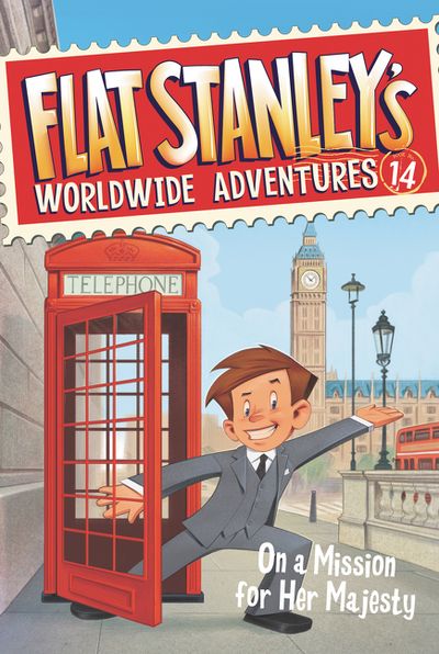 Flat Stanley's Worldwide Adventures #14: On a Mission for Her Majesty