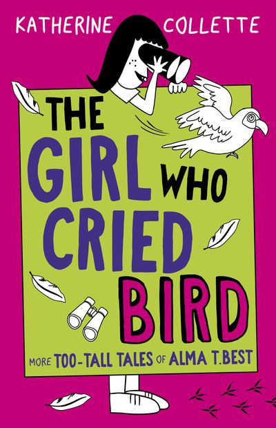 The Girl Who Cried Bird (The Too-Tall Tales of Alma T Best, #2)