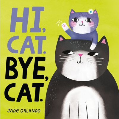 Hi, Cat. Bye, Cat.