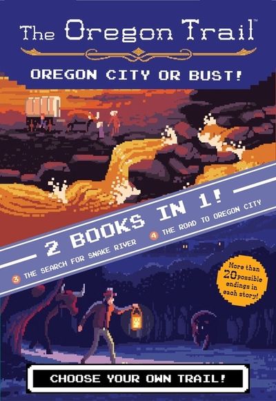 The Oregon Trail: Oregon City or Bust! (Two Books in One)