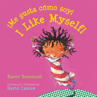 I Like Myself!/¡Me gusta cómo soy! Board Book