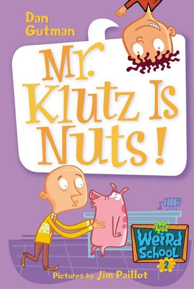 My Weird School #2: Mr. Klutz Is Nuts!