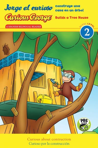 Curious George Builds Tree House/Jorge el curioso construye una casa en un árbol