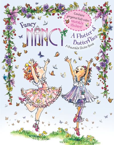 Fancy Nancy: A Flutter of Butterflies Reusable Sticker Book