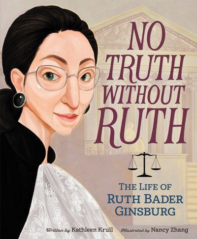 No Truth Without Ruth: The Life of Ruth Bader Ginsburg