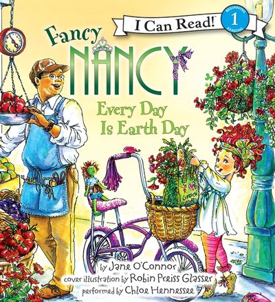 Fancy Nancy: Every Day Is Earth Day