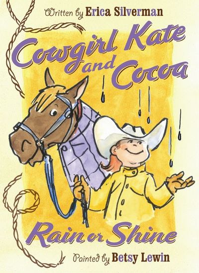 Cowgirl Kate and Cocoa: Rain or Shine