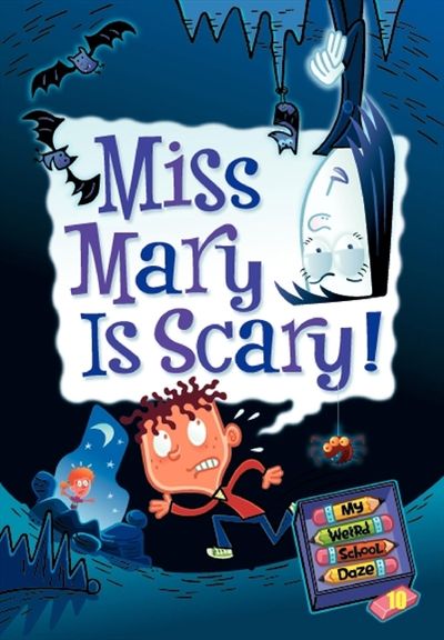 My Weird School Daze #10: Miss Mary Is Scary!