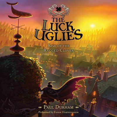 The Luck Uglies #3: Rise of the Ragged Clover