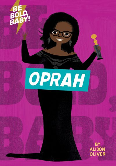 Be Bold, Baby: Oprah