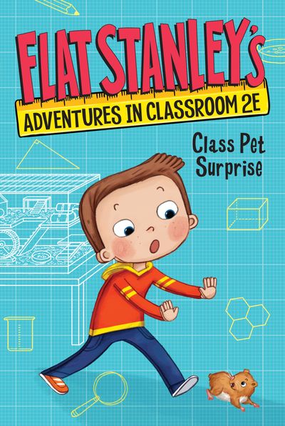 Flat Stanley's Adventures in Classroom 2E #1: Class Pet Surprise