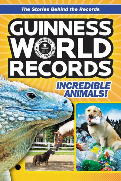 Guinness World Records: Incredible Animals!