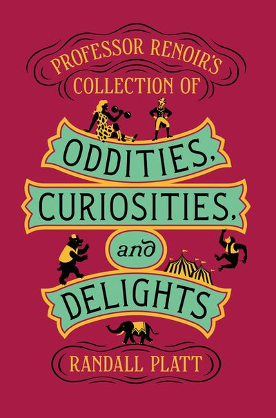 Professor Renoir’s Collection of Oddities, Curiosities, and Delights