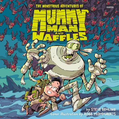 The Monstrous Adventures of Mummy Man and Waffles